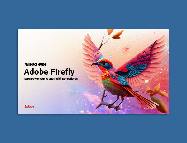 Adobe Firefly: Superpower Your Business with Generative AI